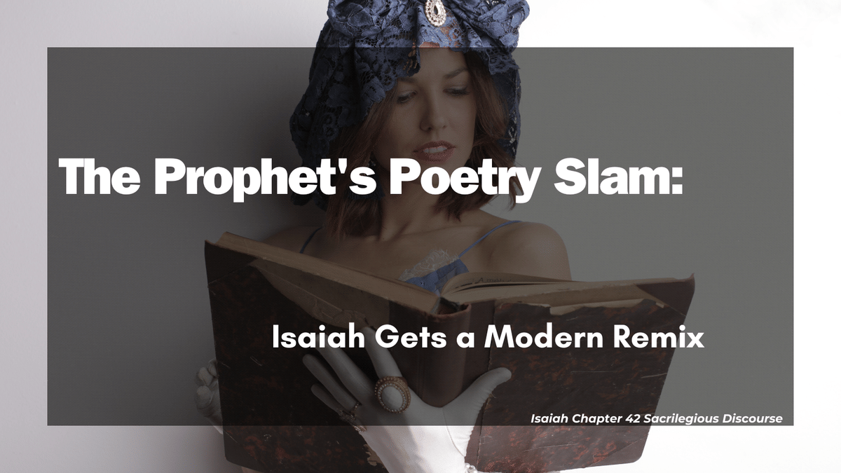The Prophet’s Poetry Slam: Isaiah Gets a Modern Remix