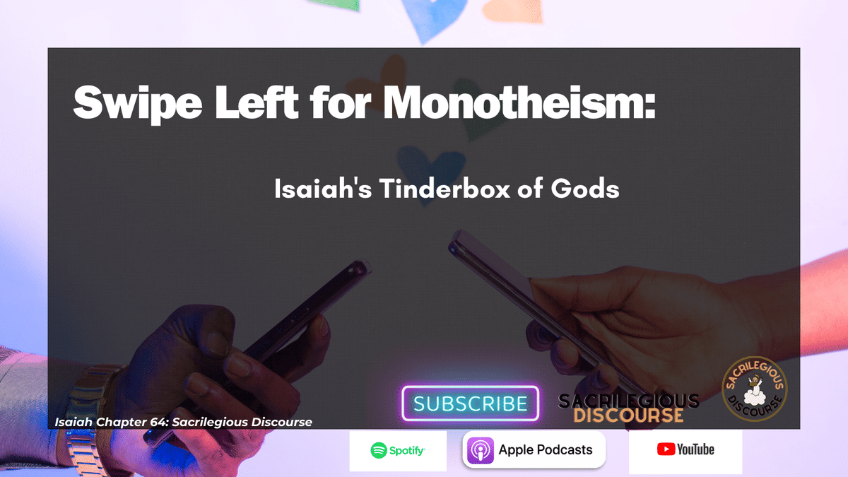Swipe Left for Monotheism: Isaiah’s Tinderbox of Gods
