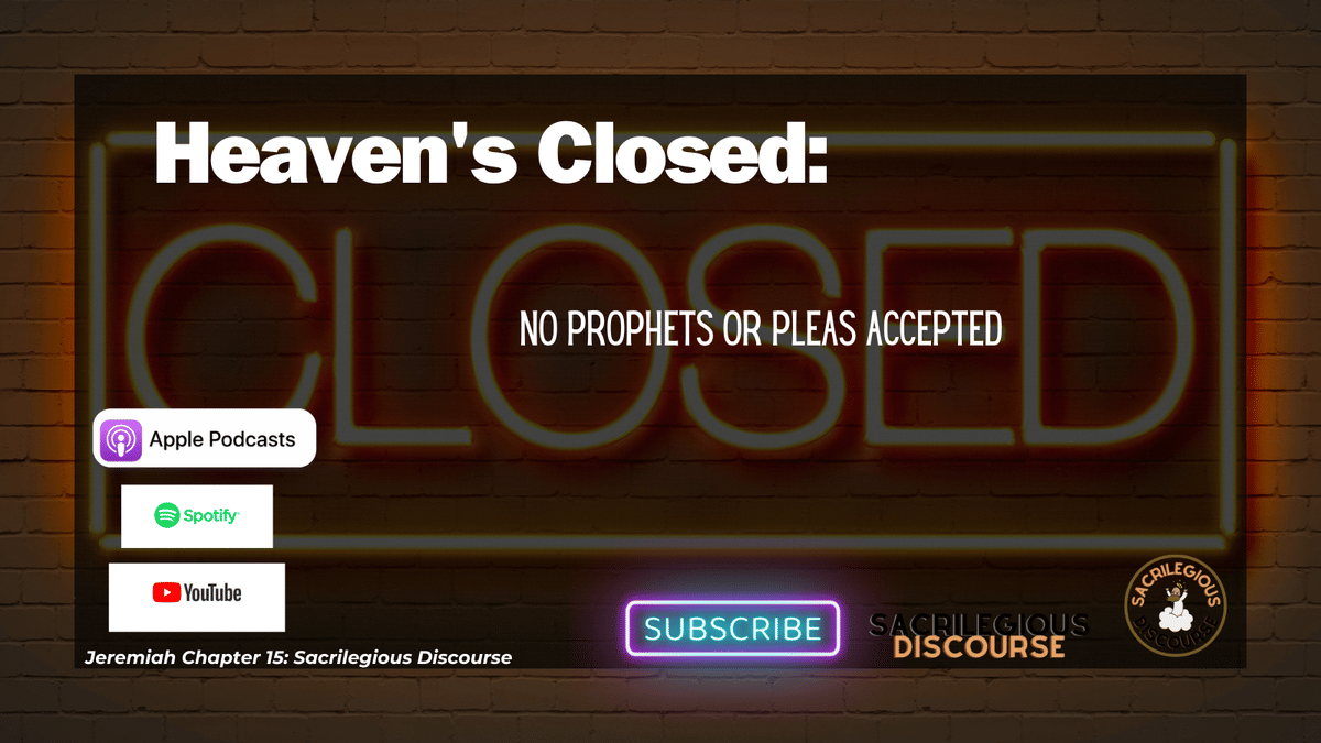 Heaven’s Closed: No Prophets or Pleas Accepted