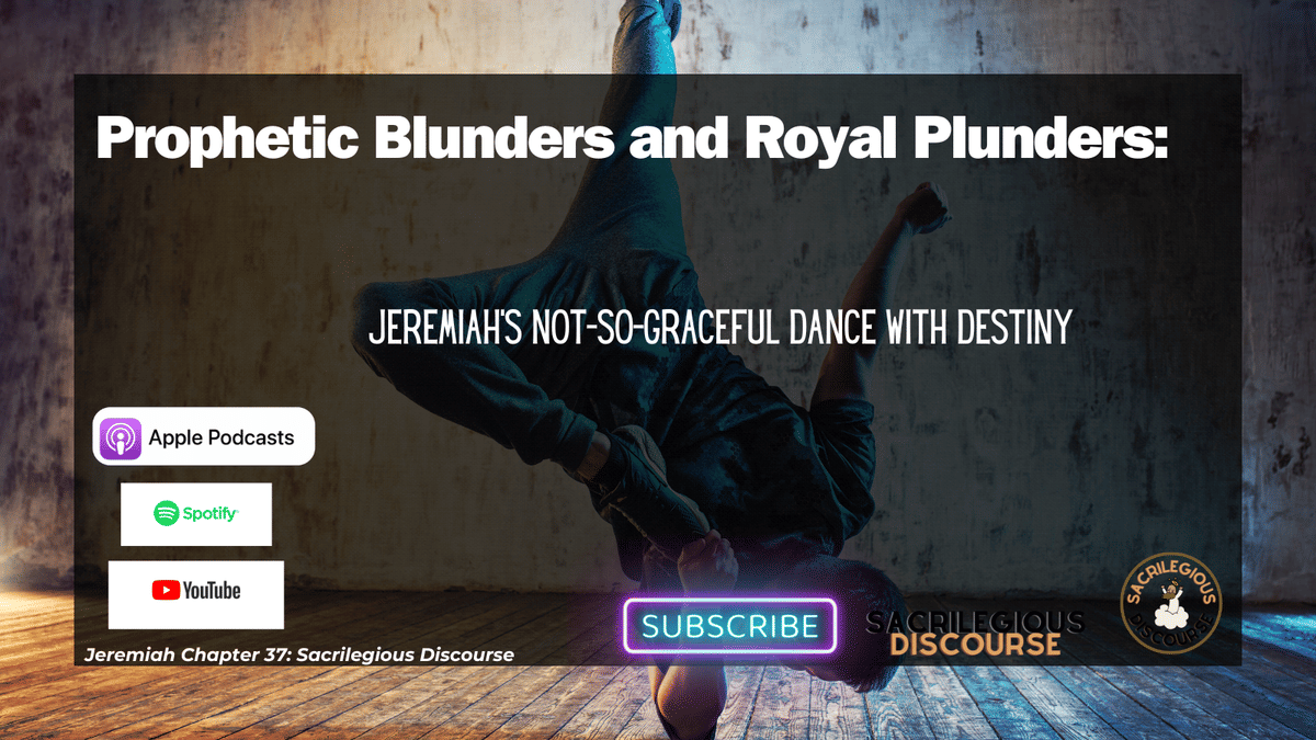 Prophetic Blunders and Royal Plunders: Jeremiah’s Not-So-Graceful Dance with Destiny