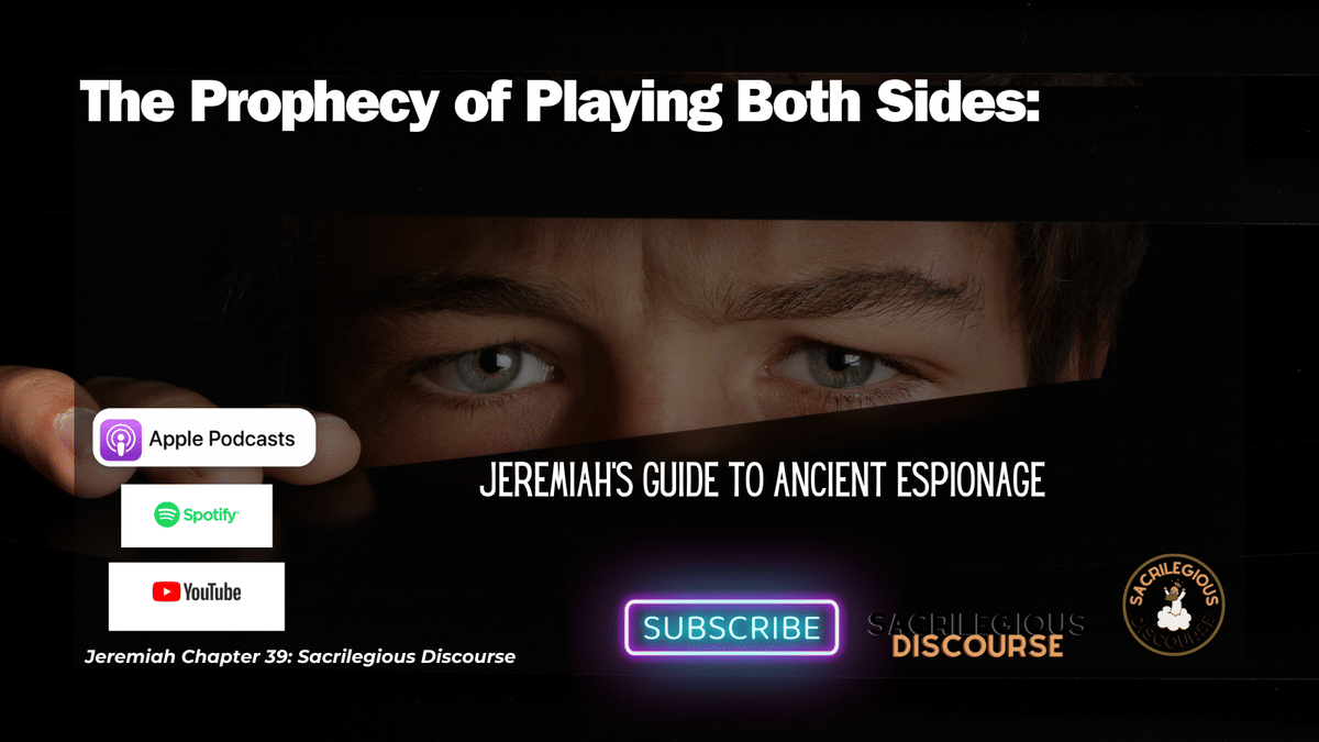 The Prophecy of Playing Both Sides: Jeremiah’s Guide to Ancient Espionage